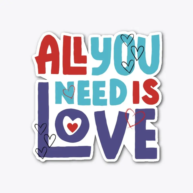 all you need is love